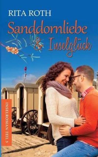 Cover for Roth · Sanddornliebe &amp; Inselglück (Bok) (2018)