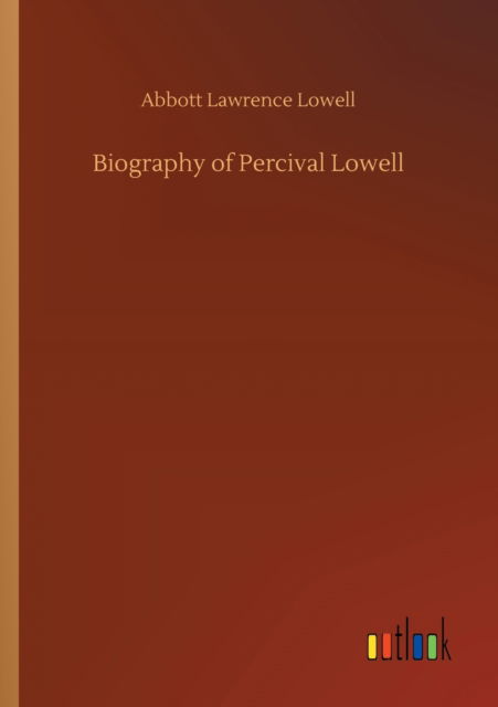 Cover for Abbott Lawrence Lowell · Biography of Percival Lowell (Paperback Book) (2020)