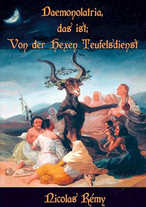 Cover for Nicolas Remy · Daemonolatria, das ist: Von der Hexen Teufelsdienst (Paperback Book) (2021)