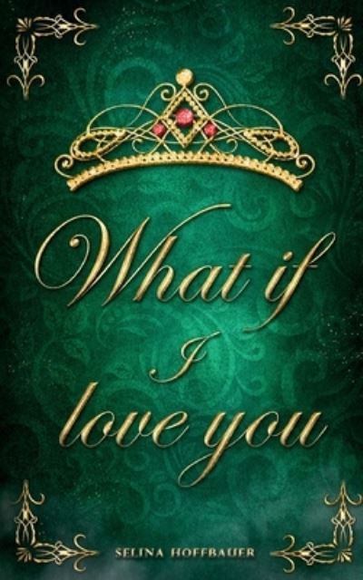 Cover for Selina Hoffbauer · What if I love you (Paperback Book) (2021)