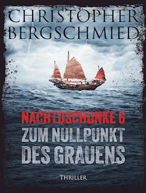 Cover for Christopher Bergschmied · Nachtdschunke 6 zum Nullpunkt des Grauens (Book) (2023)