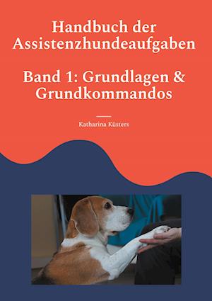 Cover for Katharina Küsters · Handbuch der Assistenzhundeaufgaben (Book) (2024)