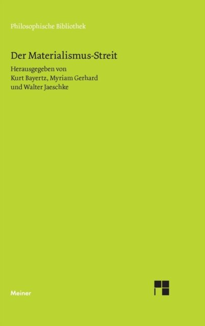 Cover for Walter Jaeschke · Der Materialismus-Streit: Texte von L. Buchner, H. Czolbe, L. Feuerbach, I. H. Fichte, J. Frauenstadt, J. Froschammer, J. Henle, J. Moleschott, M. J. Schleiden, C. Vogt und R. Wagner (Hardcover Book) (2012)