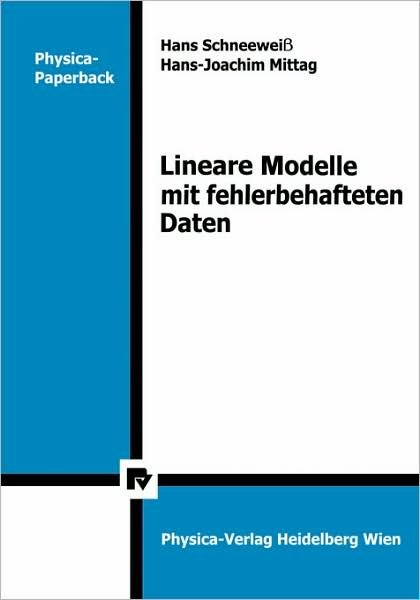 Cover for H Schneeweiss · Lineare Modelle Mit Fehlerbehafteten Daten - Physica-Lehrbuch (Paperback Book) [1986 edition] (1987)
