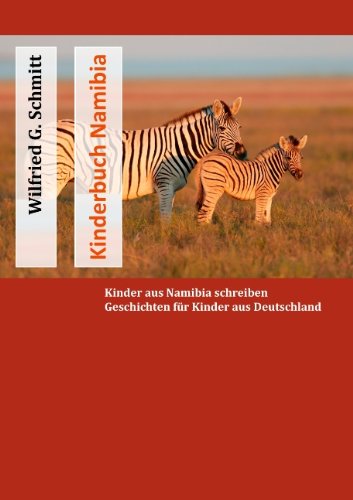 Cover for Wilfried G. Schmitt · Kinderbuch Namibia (Paperback Book) [German edition] (2008)