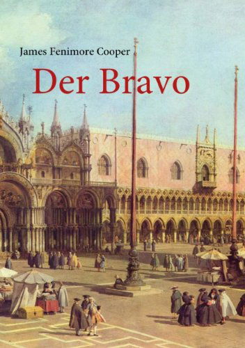 Der Bravo - James Fenimore Cooper - Livros - Books On Demand - 9783837043204 - 11 de junho de 2008