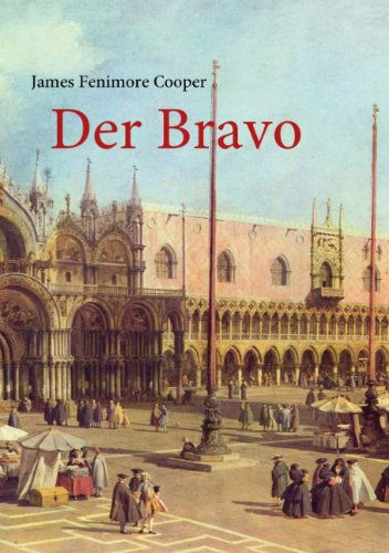 Der Bravo - James Fenimore Cooper - Books - Books On Demand - 9783837043204 - June 11, 2008