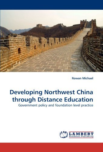 Cover for Rowan Michael · Developing Northwest China Through Distance Education: Government Policy and Foundation Level Practice (Pocketbok) (2010)