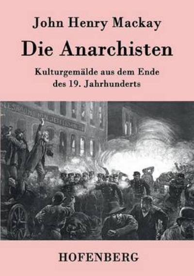 Cover for John Henry Mackay · Die Anarchisten (Paperback Bog) (2015)