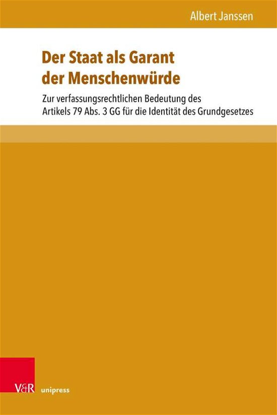 Cover for Albert Janssen · Der Staat als Garant der Menschenwurde: Zur verfassungsrechtlichen Bedeutung des Artikels 79 Abs. 3 GG fur die Identitat des Grundgesetzes (Hardcover bog) (2020)