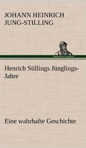 Cover for Johann Heinrich Jung-stilling · Henrich Stillings Junglings-jahre (Hardcover Book) [German edition] (2012)