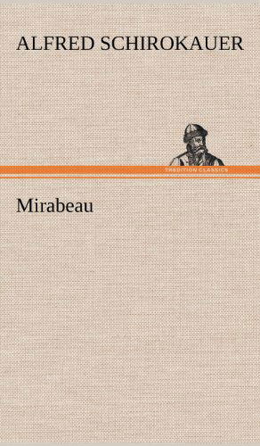 Cover for Alfred Schirokauer · Mirabeau (Hardcover Book) [German edition] (2012)