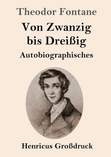 Cover for Theodor Fontane · Von Zwanzig bis Dreissig (Grossdruck) (Taschenbuch) (2019)