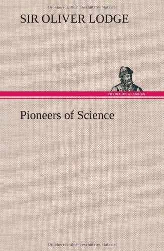 Cover for Oliver Lodge · Pioneers of Science (Hardcover bog) (2013)