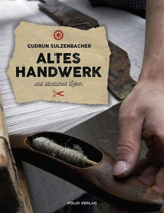 Cover for Sulzenbacher · Altes Handwerk u.ländlich. (Book)