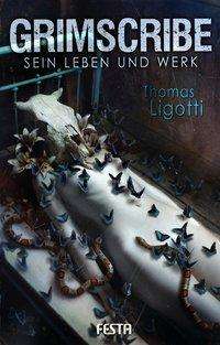 Grimscribe - Sein Leben u.Werk - Ligotti - Libros -  - 9783865523204 - 