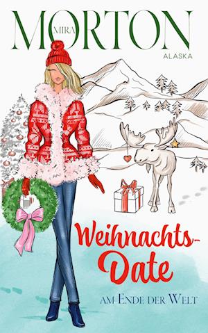 Cover for Mira Morton · Weihnachtsdate am Ende der Welt (Book) (2022)