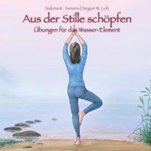 Cover for Sakina K. Sievers · Aus der Stille schöpfen (Pamphlet) (2018)