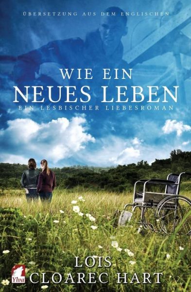 Cover for Lois Cloarec Hart · Wie Ein Neues Leben. Ein Lesbischer Liebesroman (Paperback Book) (2015)