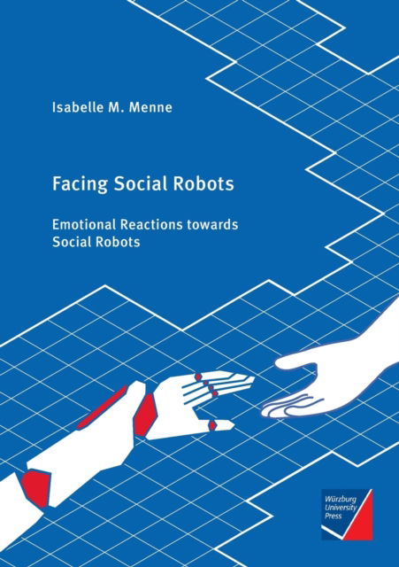 Cover for Isabelle M Menne · Facing Social Robots: Emotional Reactions towards Social Robots (Paperback Book) (2020)