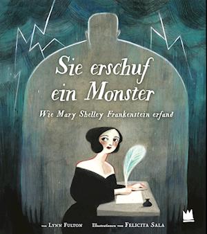 Cover for Lynn Fulton · Sie erschuf ein Monster (Bok) (2022)