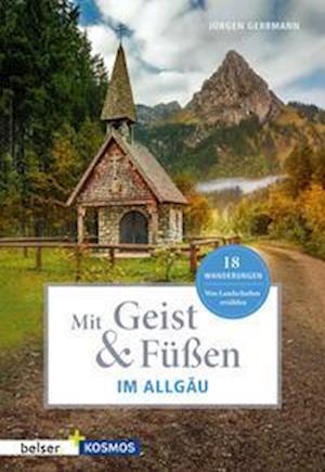 Cover for Jürgen Gerrmann · Mit Geist &amp; Füßen. Im Allgäu. (Book) (2023)