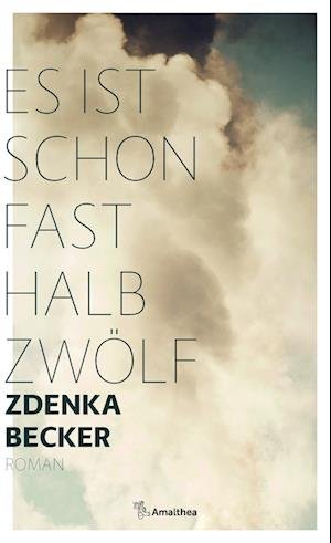 Cover for Zdenka Becker · Es ist schon fast halb zwölf (Hardcover bog) (2022)