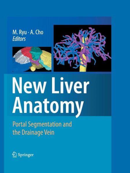Cover for New Liver Anatomy: Portal Segmentation and the Drainage Vein (Pocketbok) [Softcover Reprint of the Original 1st 2009 edition] (2016)