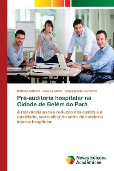 Cover for Robson Antonio Tavares Costa · Pre-auditoria hospitalar na Cidade de Belem do Para (Paperback Book) (2018)