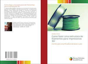Cover for Nunes · Como fazer uma extrusora de filam (Book)