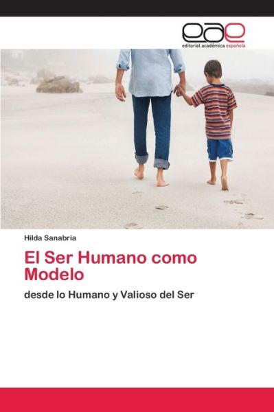 Cover for Sanabria · El Ser Humano como Modelo (Book) (2018)