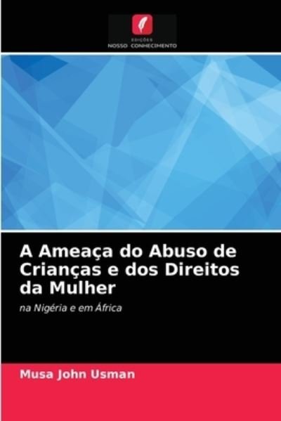 Cover for Musa John Usman · A Ameaca do Abuso de Criancas e dos Direitos da Mulher (Taschenbuch) (2021)