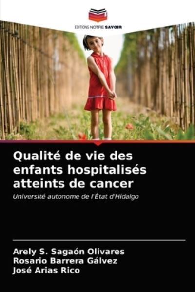 Cover for Arely S Sagaon Olivares · Qualite de vie des enfants hospitalises atteints de cancer (Paperback Book) (2021)