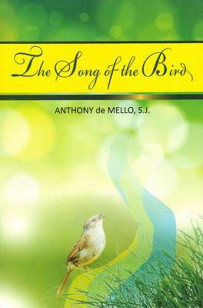 Song of the Bird - Anthony De Mello - Livros - Gujarat Sahitya Prakash - 9788187886204 - 2003