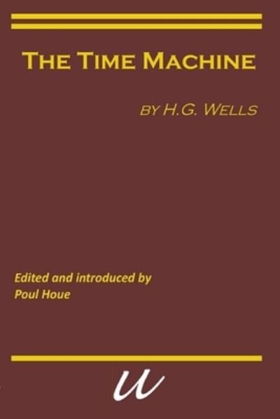 The Time Machine - H G Wells - Books - Tankebanen Forlag/Utopos Publishing - 9788293659204 - August 3, 2020