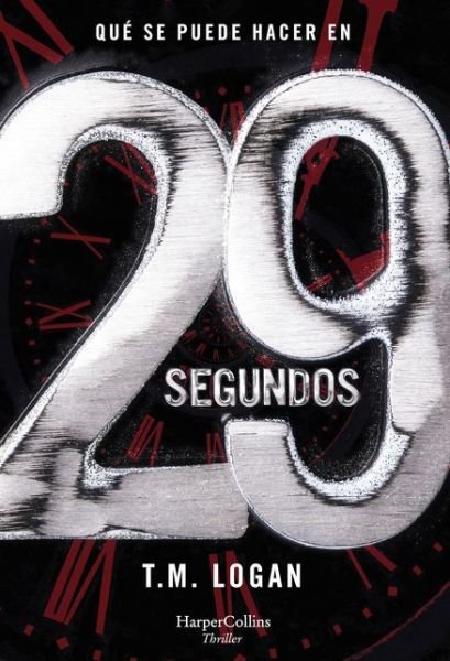 Cover for T. M. Logan · 29 Segundos (29 Seconds - Spanish Edition) (Book) (2020)