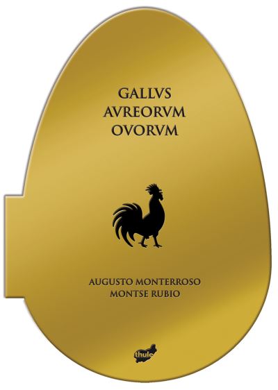 Cover for Augusto Monterroso · Gallvs Avreorvm Ovorvm (Hardcover Book) (2016)