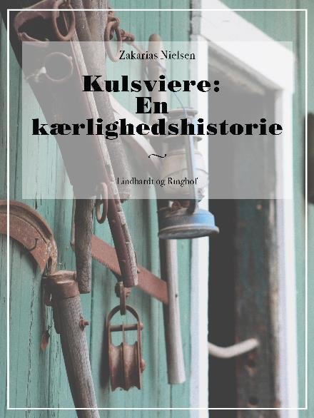 Cover for Zakarias Nielsen · Kulsviere: En kærlighedshistorie (Hæftet bog) [1. udgave] (2017)