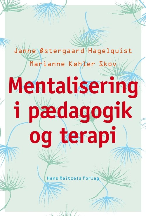Cover for Janne Østergaard Hagelquist; Marianne Køhler Skov · Mentalisering i pædagogik og terapi (Hæftet bog) [1. udgave] (2014)