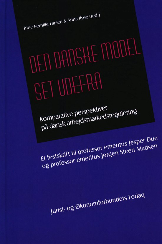 Cover for Trine Pernille Larsen &amp; Anna Ilsøe (red.) · Den danske model set udefra (Sewn Spine Book) [1e uitgave] (2016)