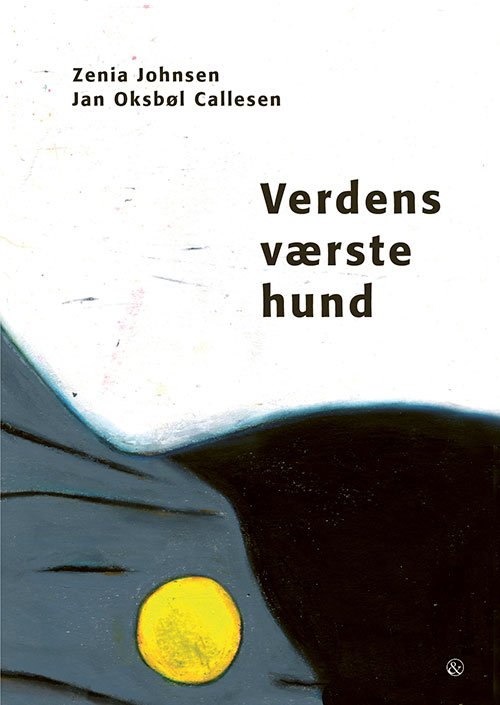 Cover for Zenia Johnsen · Verdens værste hund (Gebundesens Buch) [1. Ausgabe] (2023)