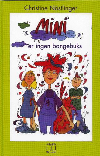 Cover for Christine Nöstlinger · 216: Mini er ingen bangebuks (Gebundesens Buch) [1. Ausgabe] (1998)