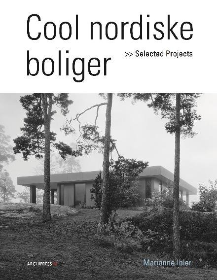 Cover for Marianne Ibler · &gt;&gt;Selected Works: Cool nordiske boliger (Hardcover Book) [1. Painos] (2017)