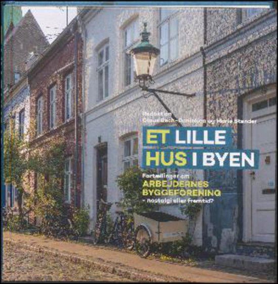 Cover for Bech-danielsen Claus · Et lille hus i byen (Indbundet Bog) [1. udgave] (2015)