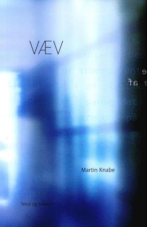 Cover for Martin Knabe · Væv (Sewn Spine Book) [1st edition] (2023)