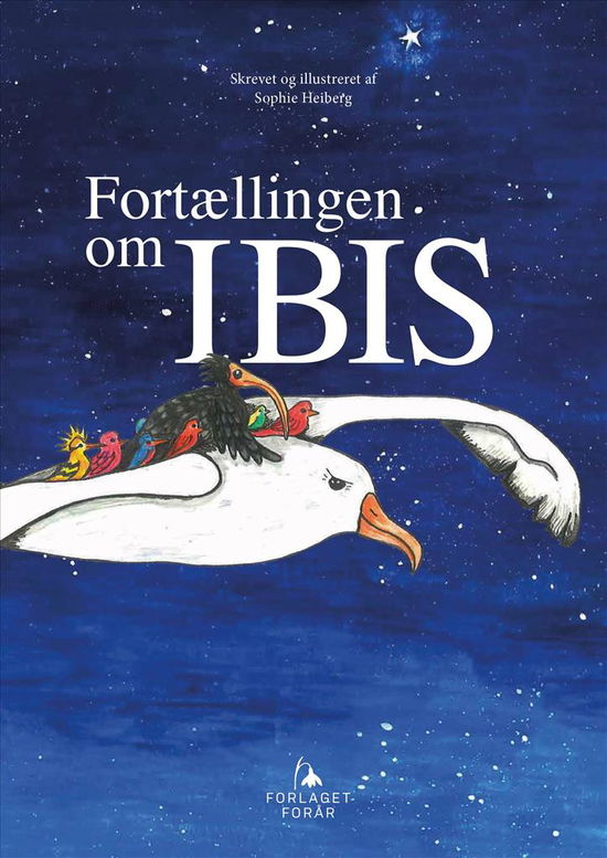 Cover for Sophie Heiberg · Fortællingen om Ibis (Indbundet Bog) [1. udgave] (2018)