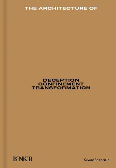 Cover for Sam Bardaouil · The Architecture of: Deception / Confinement / Transformation (Inbunden Bok) (2022)