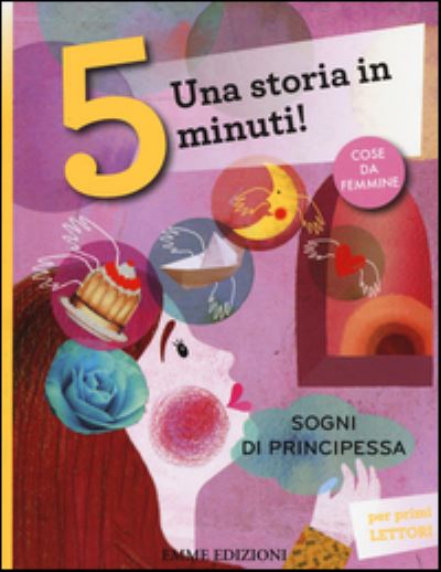 Cover for Roberto Piumini · Una storia in 5 minuti: Sogni di principessa (MERCH) (2015)