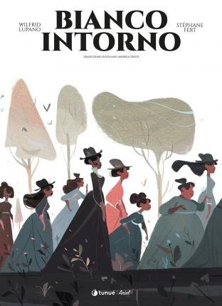Cover for Wilfrid Lupano · Bianco Intorno. La Vera Storia Di Prudence Crandall E Sarah Harris (Bok)