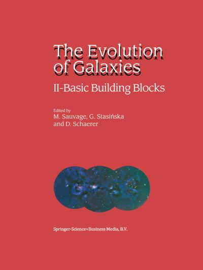 Marc Sauvage · The Evolution of Galaxies: II - Basic Building Blocks (Paperback Book) [Softcover reprint of the original 1st ed. 2002 edition] (2010)